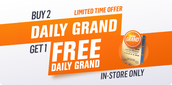 LIMITED TIME OFFER. BUY 2 DAILY GRAND GET 1 FREE DAILY GRAND. IN-STORE ONLY.